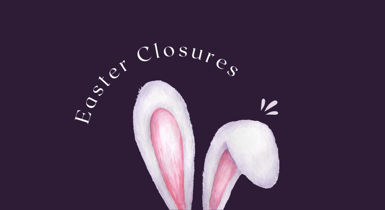 Easter Closures